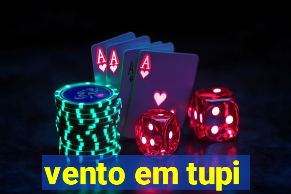 vento em tupi